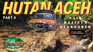 PART 4  ACEH FOREST XPLORER 4X4 2024  WAONE ADVENTURE [upl. by Llevra]