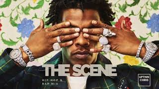 The Scene Hip Hop Trap Mix  Lil Baby Travis Scott Drake Roddy Ricch DaBaby Nicki Minaj Future [upl. by Bertle]