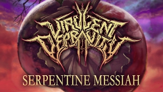 VIRULENT DEPRAVITY  Serpentine Messiah [upl. by Melanie]