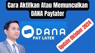 Cara Aktifkan Atau Memunculkan DANA Paylater Pada Aplikasi DANA  Update Oktober 2024 [upl. by Paapanen]