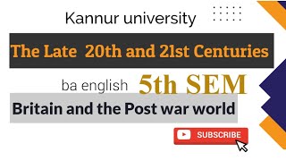 The Late 20th and 21st CenturyBa englishBritain and Post war worldKannur university [upl. by Sewell]