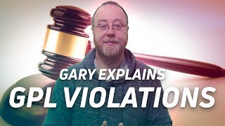 Why GPL violations are bad  Gary explains [upl. by Aicrop]