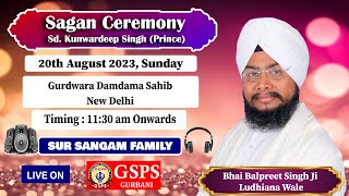 Gurdwara Damdama Sahib LIVE  Sagan Ceremony Sd Kunwardeep Singh  Sur Sangam Family [upl. by Ileek]