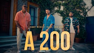 Rasel Henry Mendez Big Lois  A 200 Videoclip Oficial [upl. by Demodena120]