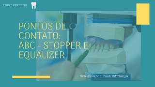 OCLUSÃO  Pontos de Contatos ABC e Stopper e Equalizer [upl. by Harden]