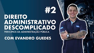 Aula de Direito Administrativo Descomplicado com Evandro Guedes 02  AlfaCon [upl. by Innoj]