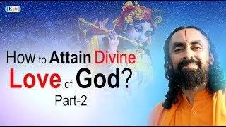 How to Attain Divine Love or Para Bhakti  Swami Mukundananda  Part 2 of 6 [upl. by Acenes291]