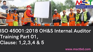 ISO 45001 2018 OHampS Internal Auditor Training Part 01 Clause 1 2 3 4 amp 5 [upl. by Thurman]