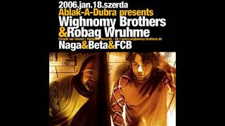 Wighnomy Brothers  Live  AAD Süss Fel Nap Budapest 18012006 Part 2 [upl. by Enaenaj]