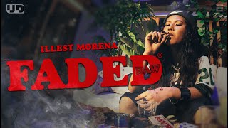 Faded Raw Official Music Video  Illest Morena [upl. by Yanrahc]