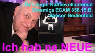 Meine NEUE  DeLonghi Kaffeevollautomat Dinamica ECAM 35815B SensorBedienfeld  Einfach Schön [upl. by Mayworm]