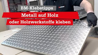 💡BMKlebetipp Metall auf Holz kleben  Aluminium auf eine Span oder MDFPlatte kleben  So gehts [upl. by Aissila314]