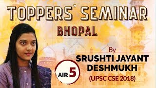 Toppers Seminar  Srushti Jayant Deshmukh AIR 5 UPSC CSE 2018  Bhopal [upl. by Aliet581]