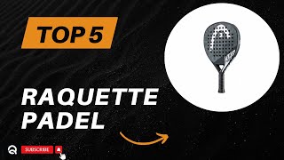 Top 5 Meilleure Raquette Padel 2024  Les 5 Raquette Padel Modèles [upl. by Marabelle]