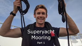 Superyacht Deckhand Duties Series Mooring Part 1 [upl. by Bili603]