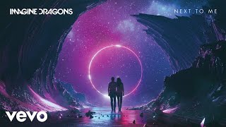 Imagine Dragons  Next To Me Audio [upl. by Aitnwahs]