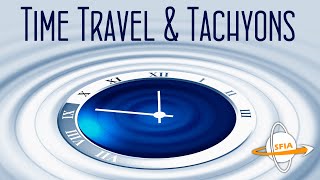 Tachyons amp Time Travel Faster Than Light Technologies [upl. by Eledoya]