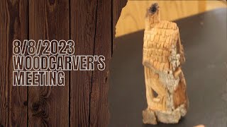 August 8th Woodcarvers Meeting [upl. by Notsag795]