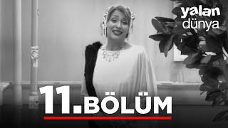 Yalan Dünya 11 Bölüm [upl. by Annunciata]