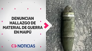 Denuncian hallazgo de MATERIAL DE GUERRA en MAIPÚ  CHV Noticias [upl. by Roxana366]