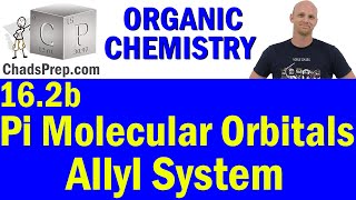 162b Pi Molecular Orbitals of the Allyl System  Organic Chemistry [upl. by Marve368]