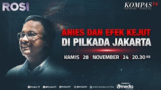 LIVE  Anies dan Efek Kejut di Pilkada Jakarta  ROSI [upl. by Ymas647]