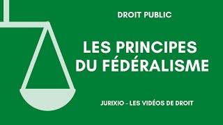 Les principes du fédéralisme participation autonomie superposition [upl. by Ferne993]