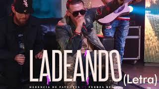 Ladeando Letra Herencia De Patrones Ft Fuerza Regida [upl. by Ailb]