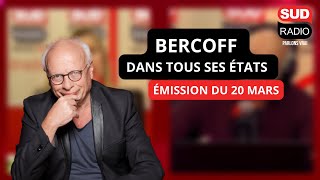 Bercoff dans tous ses états  Émission 20 mars [upl. by Jocelyn]