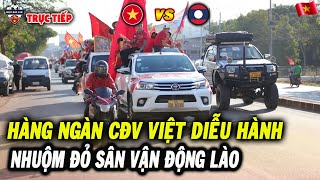 🔴TRỰC TIẾP Hàng Ngàn CĐV Việt Nam Diễu Hành Ở Viêng Chăn Để Cổ Vũ ĐTVN Sẵn Sàng Nhuộm Đỏ SVĐ [upl. by Kipper385]