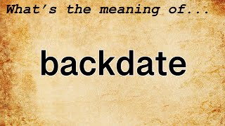 Backdate Meaning  Definition of Backdate [upl. by Adorl]