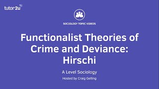 Functionalist Theories of Crime amp Deviance  Hirschi  A Level Sociology [upl. by Notneuq]