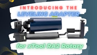 Introducing the Lakeshore3D Leveling Adapter for the xTool RA2 Pro [upl. by Adrahc]