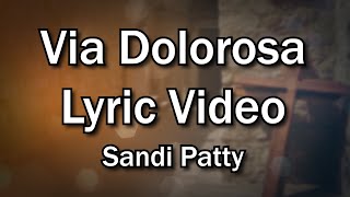 Via Dolorosa  Sandi Patty Church and Home Worship Lyrics Video  Easter Worship [upl. by Anissa880]