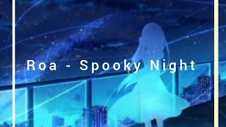 Song Source Roa  Spooky Night [upl. by Wenn413]