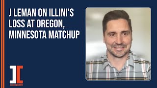 J Leman reacts to Illini loss at Oregon previews Minnesota matchup  Illini Inquirer Podcast [upl. by Karame]