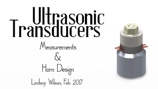 Ultrasonic Transducers  Measurements and Horn Design [upl. by Delbert]