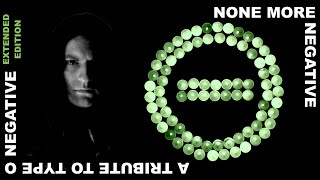 None More Negative A Tribute to Type O Negative Extended Edition [upl. by Lucian]