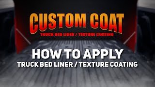 Custom Coat  How To Apply Truck Bed Liner  Texture Coating [upl. by Nireves]