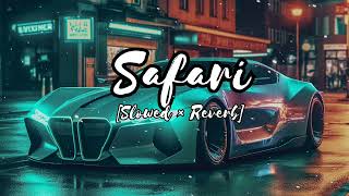 Safari Slowed And Reverb  Serena  Radu Baisan  Mircea Nistor  Patar Lofi  Lofi Song [upl. by Adiell99]