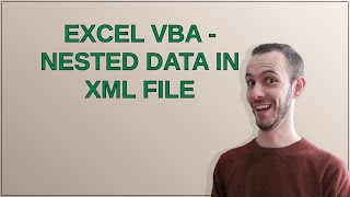 Excel VBA  Nested Data in XML file [upl. by Leatri]