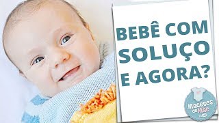 BEBÊ COM SOLUÇO  SAIBA O QUE FAZER  MACETES DE MÃE [upl. by Standford]