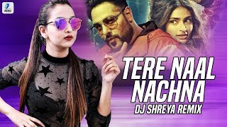 Tere Naal Nachna Remix  DJ Shreya  Nawabzaade  Badshah  Sunanda Sharma  AIDC [upl. by Odraccir]