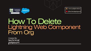 How To Delete LWC From Salesforce Org [upl. by Seaddon]