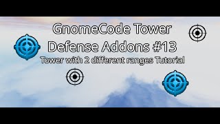 2 Different ranges Tower Tutorial  GnomeCode Tower Defense Addons 13 [upl. by Sidonie]