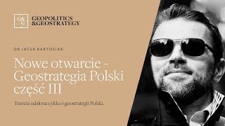 Jacek Bartosiak i Nowe Otwarcie  Geostrategia Polski część 3 [upl. by Enelrats616]