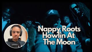 Nappy Roots  Howlin At The Moon  Reaction [upl. by Ocker]