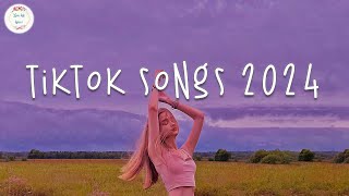 Tiktok songs 2024 🍹 Tiktok music 2024  Tiktok viral songs [upl. by Anelrihs33]