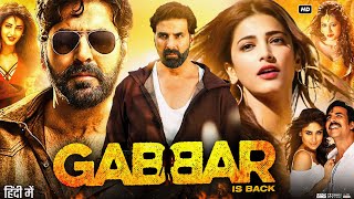 Gabbar is Back Full Movie  Akshay Kumar  Kareena Kapoor  Shruti Haasan  Sunil  Review amp Facts [upl. by Lleznov]