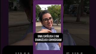 UMA CATÓLICA E UM EVANGÉLICO CONVERSAM [upl. by Bloem]